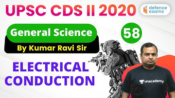 8:30 PM - UPSC CDS 2 2020 Preparation | GS by Kumar Ravi Sir | Electrical Conduction