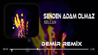 Selcan - Senden Adam Olmaz ( Furkan Demir Remix ) | Neleri Yazdım Kalbime Resimi