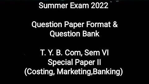 TYBcom, Sem VI - 2019 CBCS - Costing, Banking, Marketing II - Question Paper Format & Question Bank