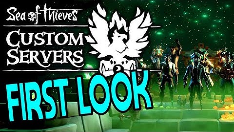 PRIVATE (CUSTOM) SERVERS FIRST LOOK // SEA OF THIEVES - Private servers are already here!