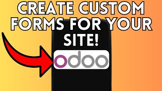 New! How To Create Custom Forms For Your Odoo Site (Full Guide) 2025!