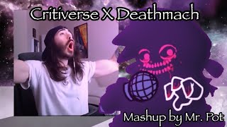 Critiverse X Deathmatch Fnf Mashup