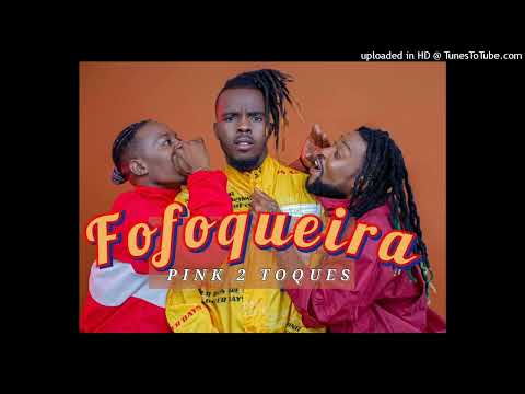 Pink 2 Toques - Fofoqueira (Afro House) | 2022