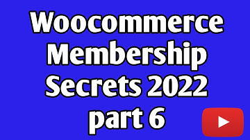 Woocommerce Membership Secrets 2022||part 6/woocommerce for beginners/woocommerce tutorial