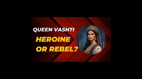 Was Queen Vashti Right or Wrong?