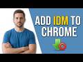 How To Add IDM In Chrome Extension (Easy Guide)