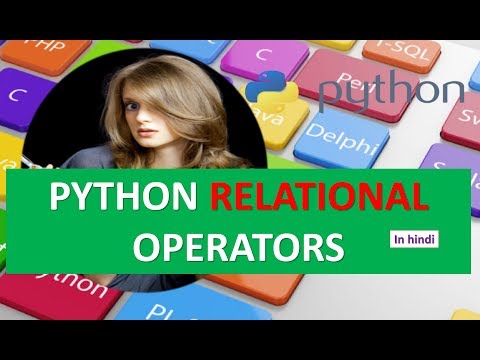 PYTHON RELATIONAL OPERATORS TUTORIAL 9 (IN HINDI)