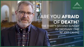 Jeff Cavins Reflection for the Thirty-second Sunday in Ordinary Time (Encountering the Word Year C)