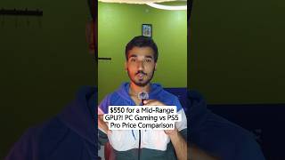 $550 for a Mid-Range GPU? PC Gaming vs PS5 Pro Price Comparison