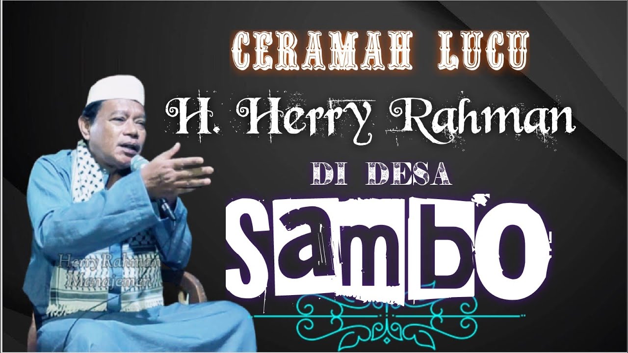 Ceramah Lucu H.Herry Rahman Di Desa Sambo