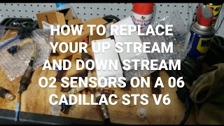 Player Profile HOW TO REPLACE YOUR UP STREAM AND DOWN STREAM O2 SENSORS ON A 06 CADILLAC STS V6