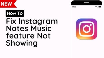 How To Fix Instagram Notes Music feature Not Showing
