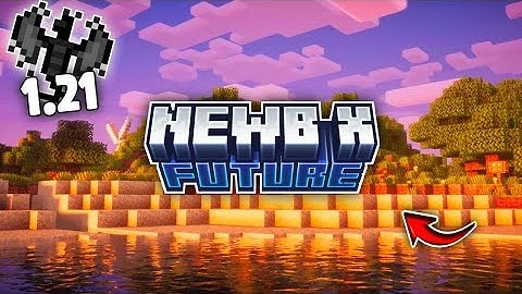 NEWB X FUTURE - Masa Depan [MCPE] 1.21.50 Terbaru!