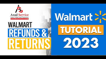 Walmart Returns & Refunds l Walmart Seller Center Refunds & Returns 2023