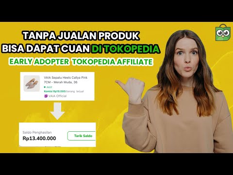 CARA DAFTAR PROGRAM AFFILIATE TOKOPEDIA TERBARU  | Early Adopter Tokopedia Affiliate