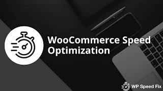 WooCommerce Speed Optimization Guide