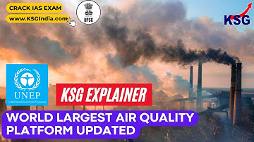 KSG Explainer | World largest air quality platform updated #upsc #currentaffairstoday #prelims