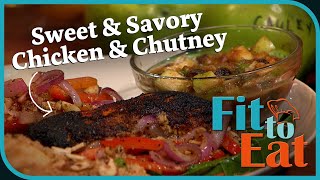 Sweet &amp; Savory Chicken &amp; Chutney – Fit to Eat