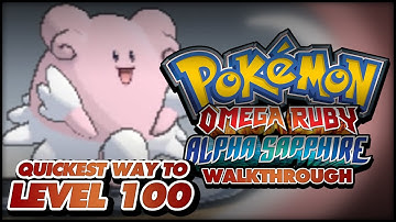 Pokémon Omega Ruby and Alpha Sapphire Walkthrough - Level up fast: Quickest way to get to Level 100!