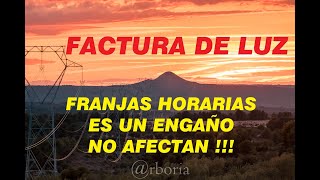 FACTURA DE LUZ, FRANJAS HORARIAS, UN ENGAÑO , NO AFECTAN!!! by Energia Racional 18,686 views 2 years ago 18 minutes