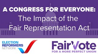 A Congress for Everyone: The Impact of the Fair Representation Act pt.1