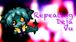 Repeating Deja Vu