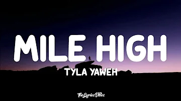 Tyla Yaweh - Mile High (Lyrics)