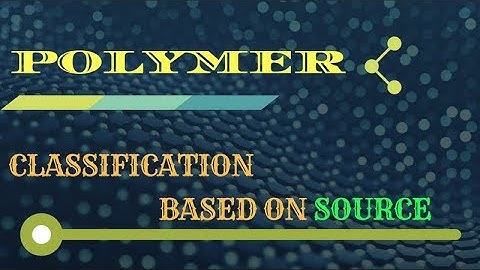 polymer classification based on source