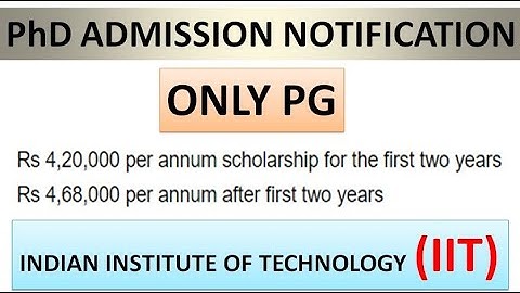 With Only PG Get Rs 40,000 pm Fellowship in IIT | PhD Admission Notification