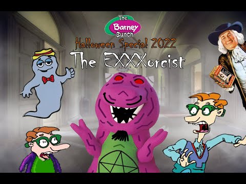 Barney Bunch Halloween Special 2022: The EXXXorcist