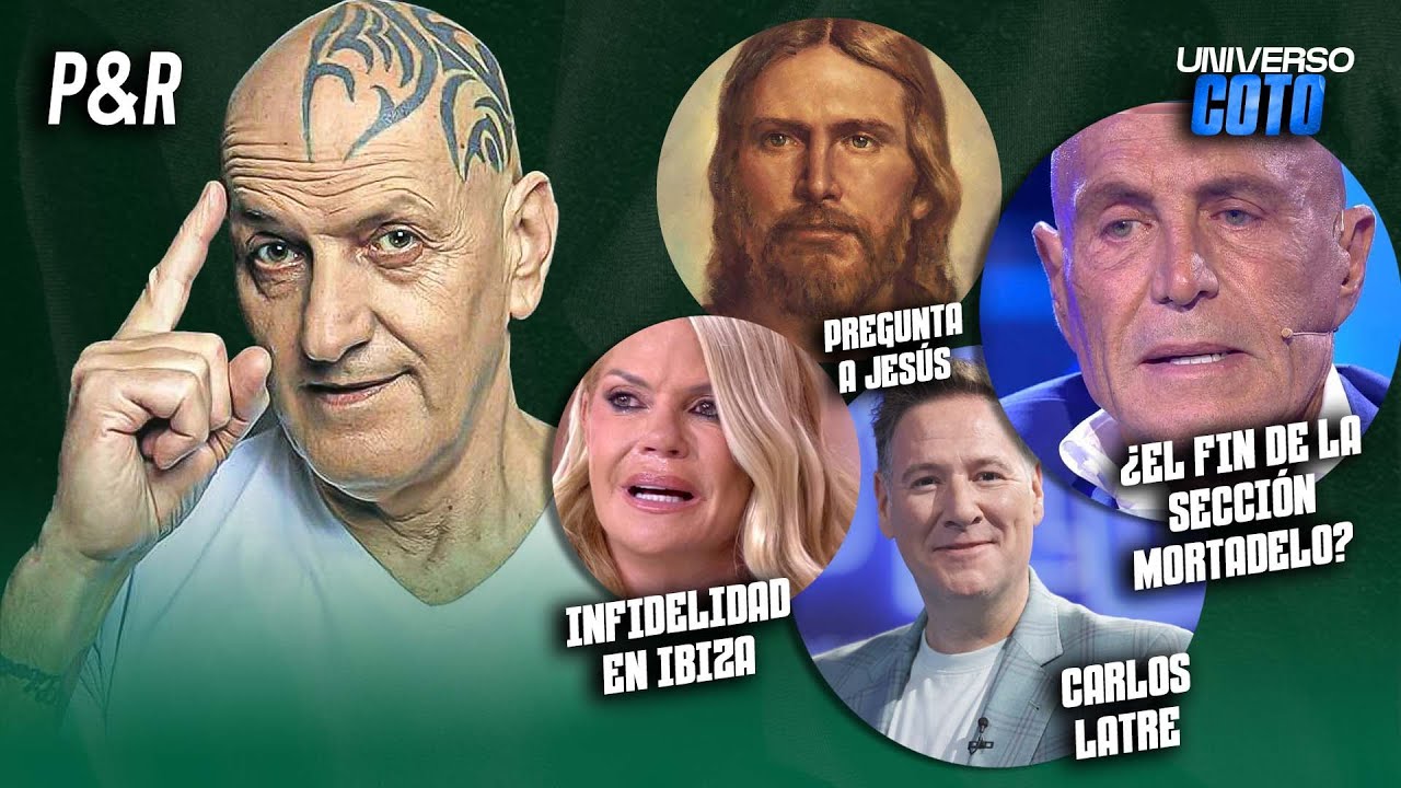 ¿FIN SECCIÓN MORTADELO?, INFIDELIDAD DE MAKOKE, PREGUNTA A JESÚS Y LATRE | UNIVERSO COTO MATAMOROS