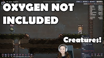 That Creature Can do What!? - Oxygen Not Included - Alpha Release