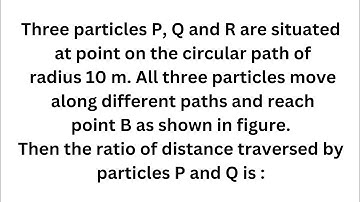 Three particle P,Q and R are situated at point on the circular path of rad. 10m #jee #neet #physics