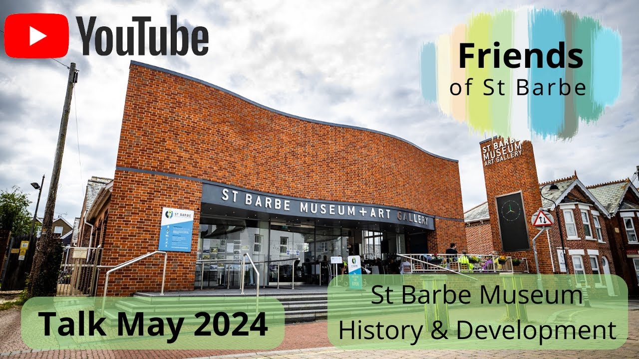Friends Talk: St Barbe Museum History & Development