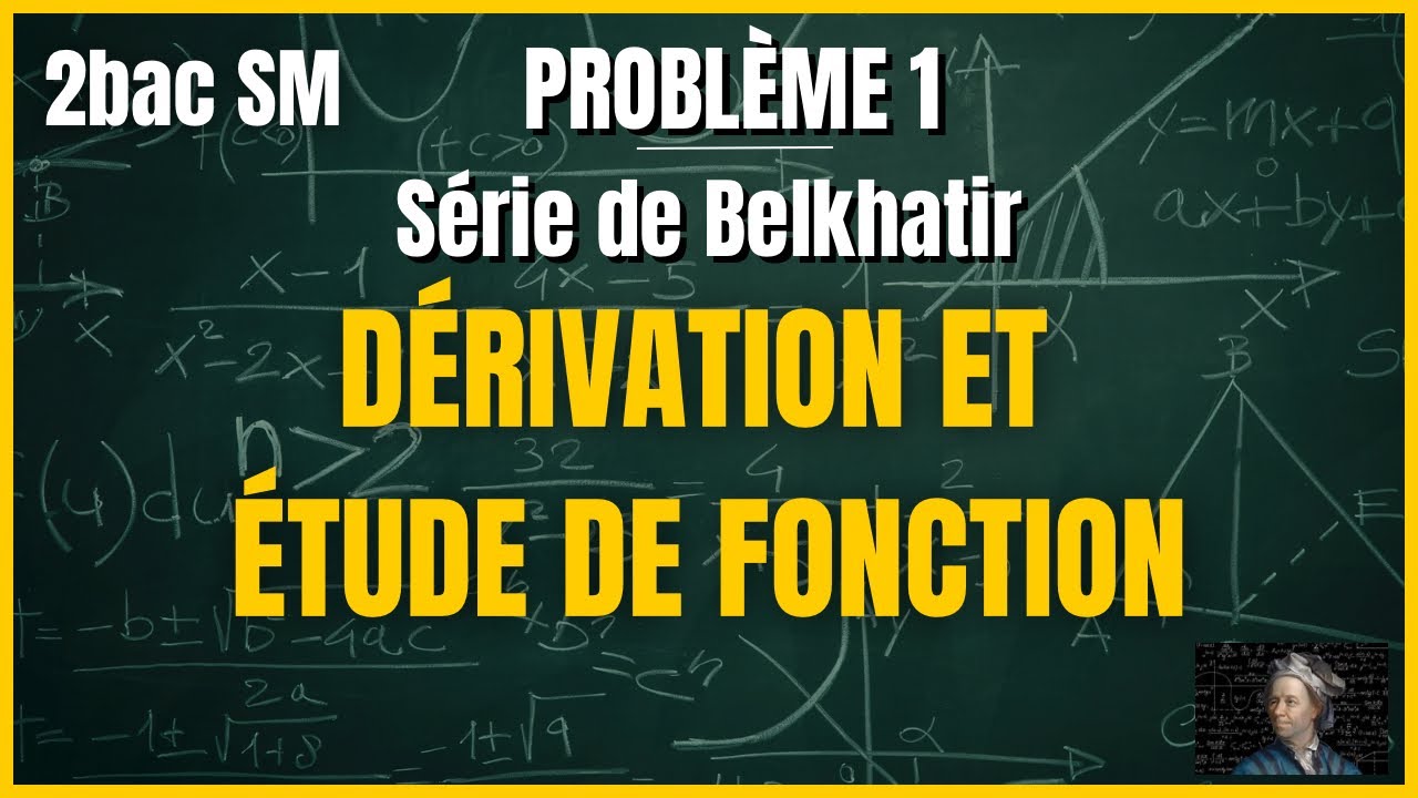 Dérivation - Série de Belkhatir - Problème 1