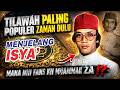 TILAWAH SANGAT MERDU PENENANG JIWA!! Rekaman Langka Tilawah KH Muammar ZA Zaman Dulu SEBELUM ISYA'