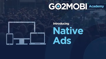 Go2mobi Academy - Native Ads