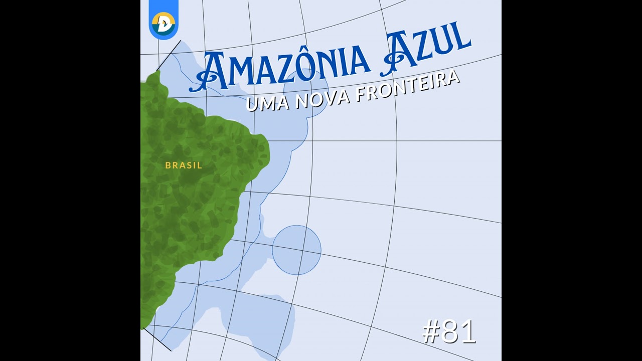 #81: Amazônia Azul: uma nova fronteira