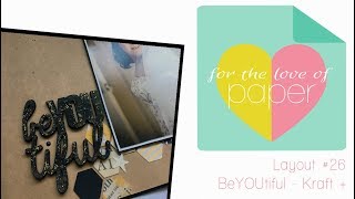 Layout process video #26 ~ Beautiful ~ Kraft + challenge