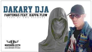 FANTOMAS Feat. KAPPA FLOW - DAKARY DJA