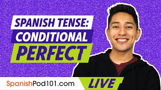 Spanish Tense: Conditional Perfect In Spanish