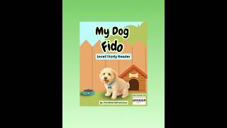 My Dog Fido, early reader book preview. Part of Read with Fido Series.