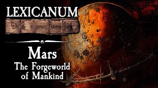 Mars - The Forgeworld of Mankind || Warhammer 40K Lore