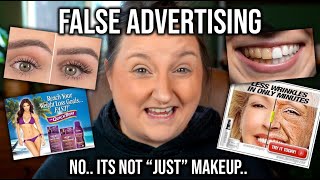 WE NEED TO TALK ABOUT FALSE ADVERTISING &amp; WHY YOU *SHOULD* CARE