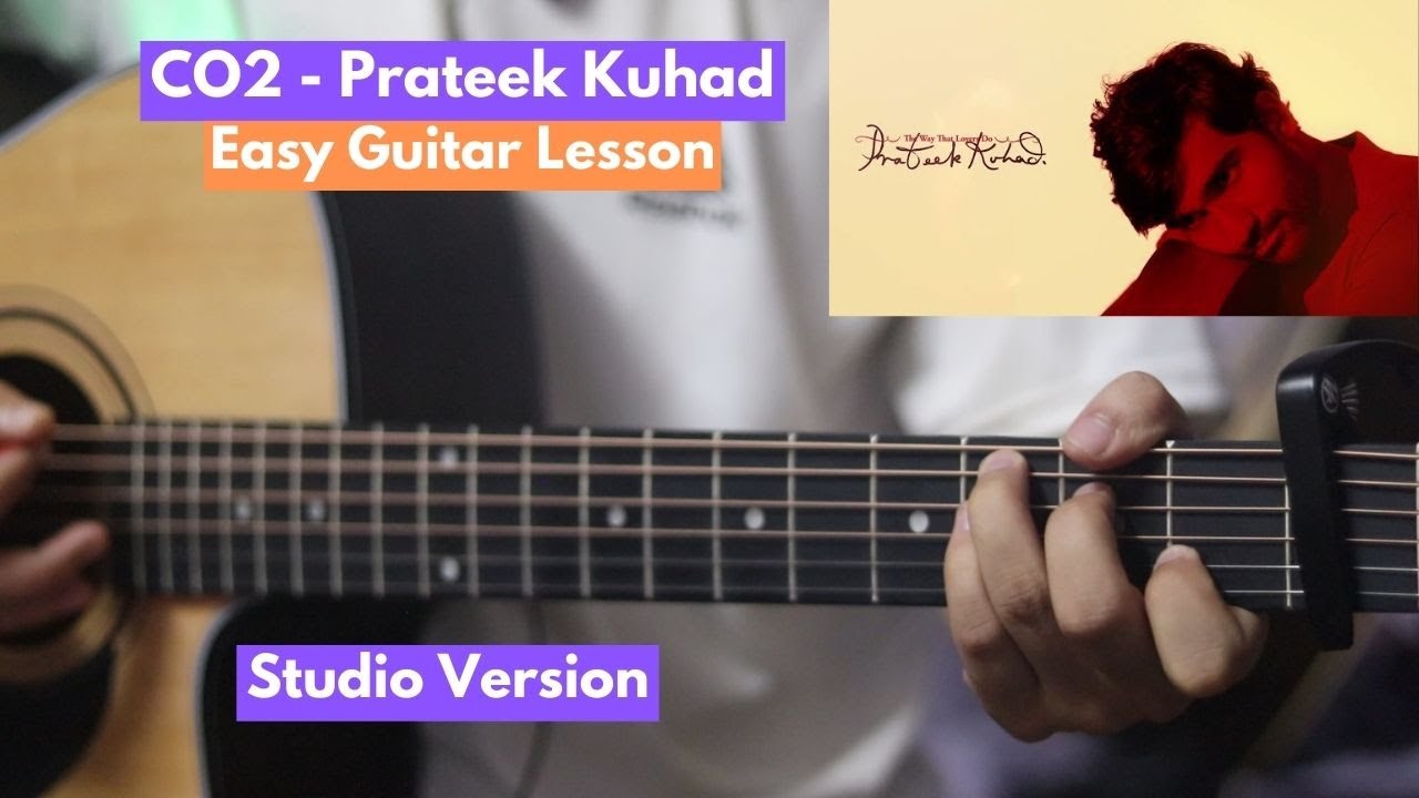 Co2 - Prateek Kuhad | Guitar Lesson (Studio Version) Co2 - Prateek Kuhad | Guitar Lesson (Studio Version)
