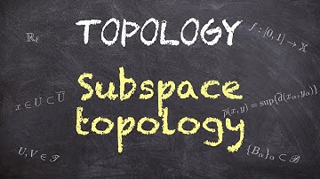 The Subspace Topology - Definition - Examples - Properties | Topology