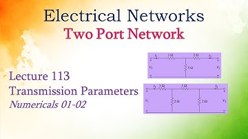 Lecture 113 Transmission (ABCD) parameters (Numerical 01-02)
