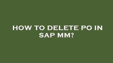 How to delete po in sap mm?