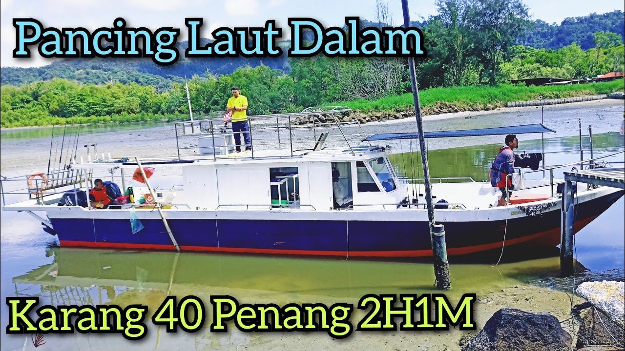Mancing Laut Dalam 2H1M di Karang 40 Penang