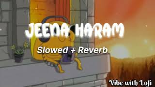 Jeena Haram Lofi   Slowed  Reverb  Vishal Mishra